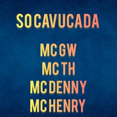 MC GW, MC, TH, MC DENNY, MC HENRY - Só Cavucada