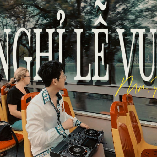KỲ NGHỈ LỄ VUI VẺ - Mr.Phiêu ( NGHE FULL VÀO LINK YOUTUBE Ở DƯỚI )