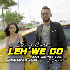 Tony Cuttz - Leh We Go (2021 Chutney Soca)