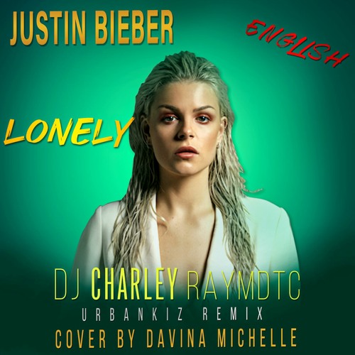 DJ Charley Raymdtc - Lonely (English Urbankiz Remix )