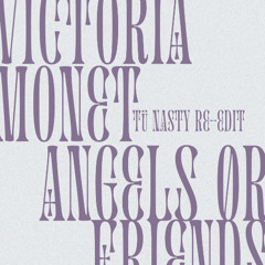 ANGELS or FRIENDS (TÜ Nasty Edit)