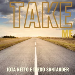 Jota Netto & Diego Santander - Take Me (Original Mix)