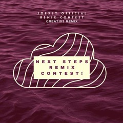 JoexLy - Next Steps (Creativ3 Remix)