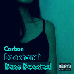Carbon - Rockhardt (Bass Boosted)