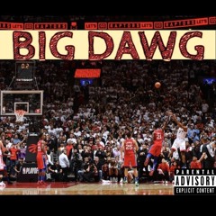 BIG DAWG (PROD. BY KING DAVE)