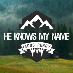He Knows My Name