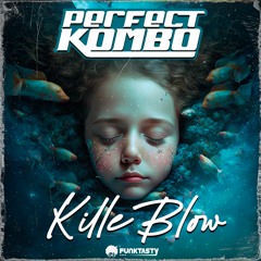 Perfect Kombo - Killa Blow (Original Mix) - [ OUT NOW !! · YA DISPONIBLE ]