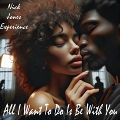 All I Want To Do Is Be Wth You Mix