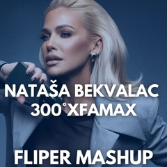 Nataša Bekvalac - 300 StepeniXFamax ( Fliper Mashup )