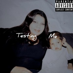 Testing Me [Prod. houmi + quantich]