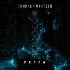 Trancemutation- Prana