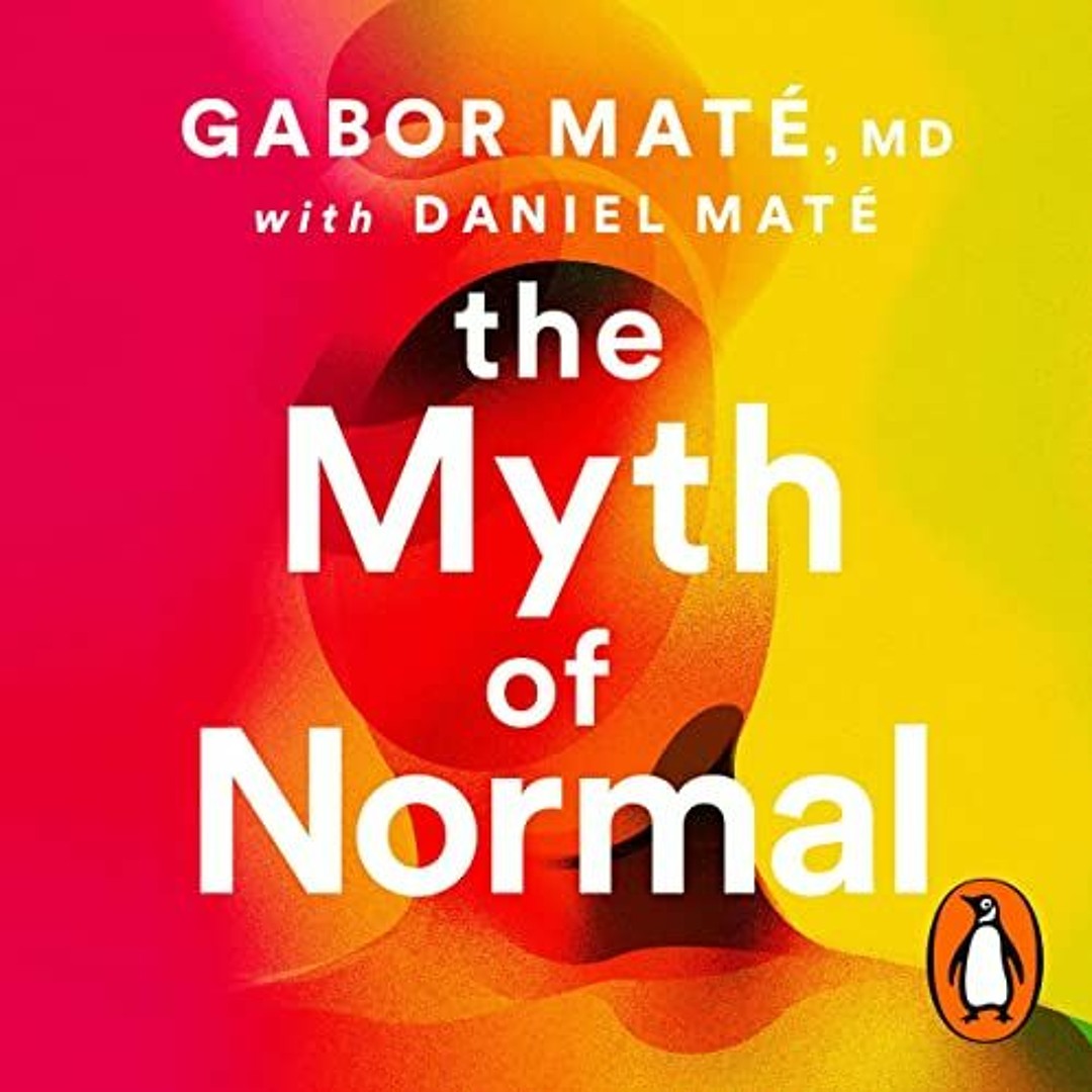 Stream The Myth of Normal, by Dr Gabor Mate from Penguin Books UK ...