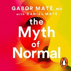 The Myth of Normal, by Dr Gabor Mate