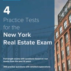 Access [EBOOK EPUB KINDLE PDF] 4 Practice Tests for the New York Real Estate Exam: 30