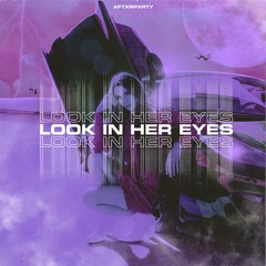 Look In Her Eyes (SLOWED + REVERB)