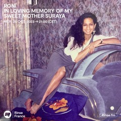 RONI : IN LOVING MEMORY OF MY MOTHER SURAYA - 25 Octobre 2023