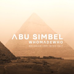 FREE DOWNLOAD: Whomadewho - Abu Simbel (Melodiam (AR) Intro Edit)