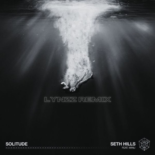 Seth Hills - Solitude (Feat. MINU) [Lynzz Remix]