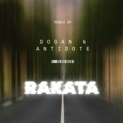 Dogan & Antidote - Rakata (Remix)