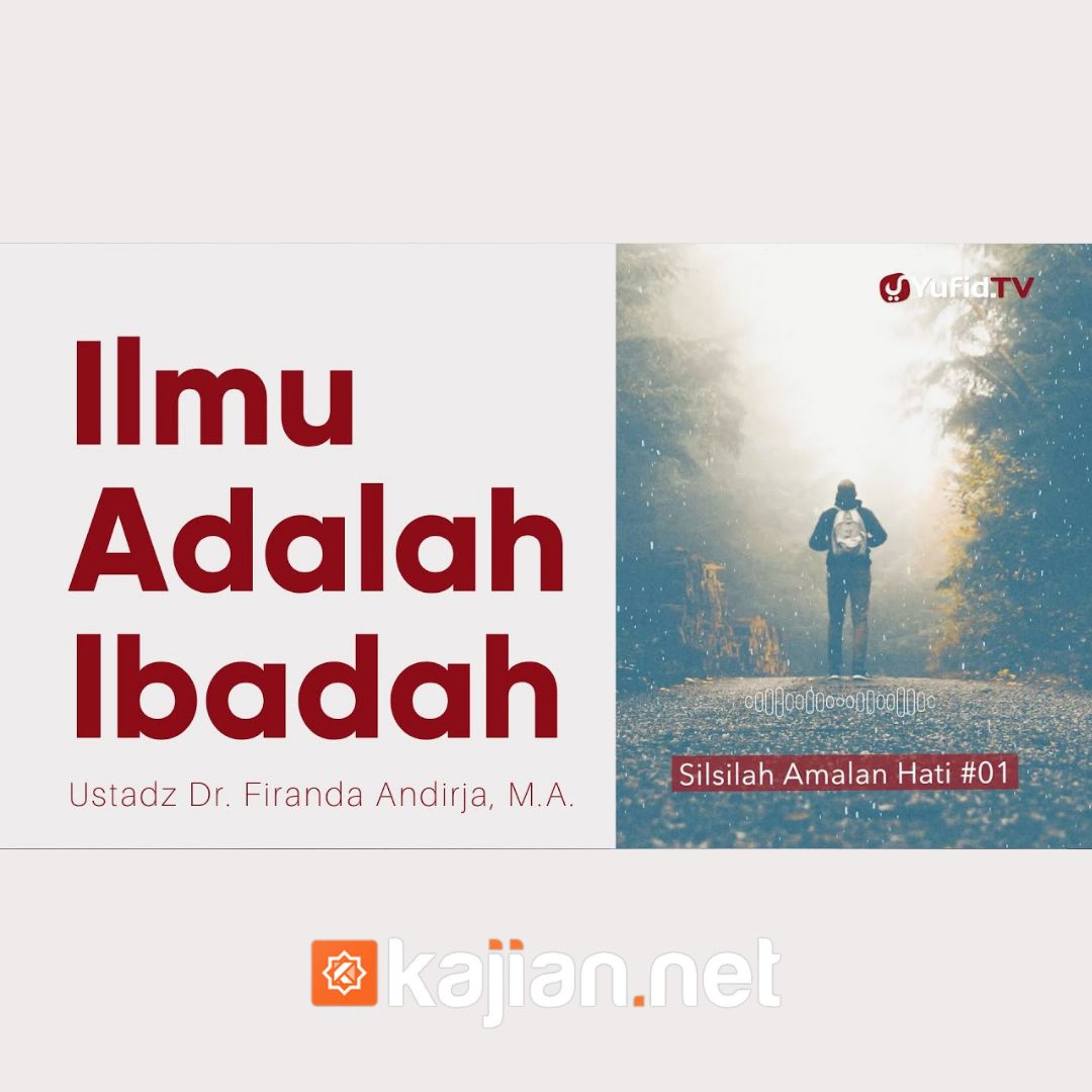 001. Ilmu adalah Ibadah - Ustadz Dr. Firanda Andirja, M.A. episode artwork