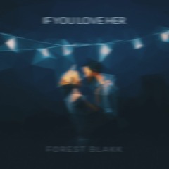 Forest Blakk - If You Love Her [Sped Up Version]