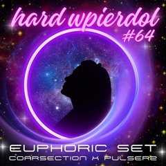 Coarsection & Pulserz @ Hard Wpierdol #64(Euphoric Summer Special)