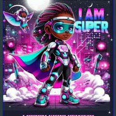 Read eBook [PDF] ⚡ I Am Super: Superhero Alphabet Affirmations Coloring Book for Girls [PDF]