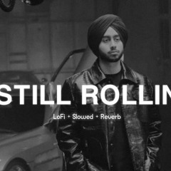 Punjabi lofi still rollin - (slowed & reverb).mp3