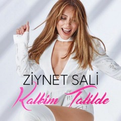 Ziynet Sali - Kalbim Tatilde (Berkay Acar & Kürşat Baş Remix)