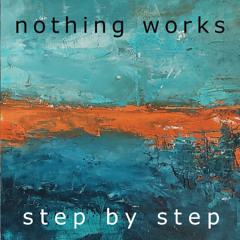 Nothing works - Step by step