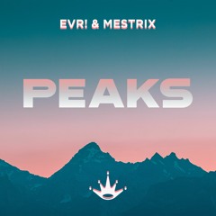 Evr! x Mestrix - Peaks [King Step]