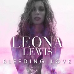 BLEEDING LOVE • LEONA LEWIS (YNØT REMIX)