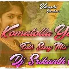 KOMATOLLA VENKATI FOLK SONG REMIX BY DJ SRIKANTH GLY 2021.mp3