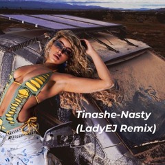 #NastyRemix Tinashe - Nasty (LadyEJ Remix)