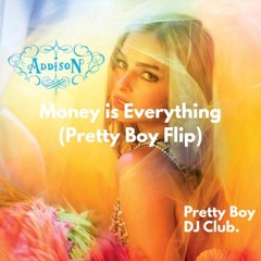 Money Is Everything (Pretty Boy Flip) SECRET