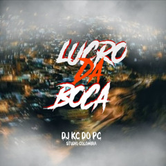 LUCRO DA BOCA-DJ KC DO PC