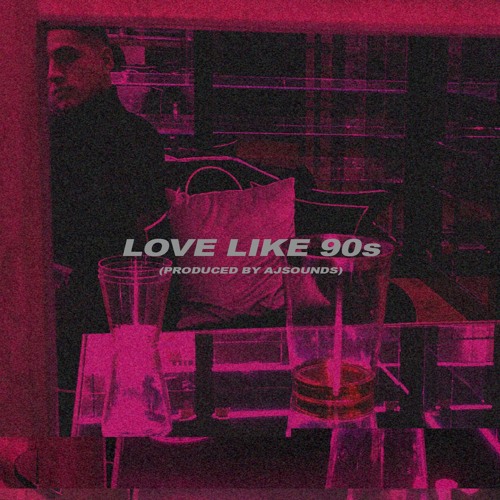 LOVE LIKE 90s (prod. by ajsounds)