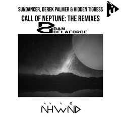 Sundancer, Derek Palmer & Hidden Tigress - Call Of Neptune (Dan Delaforce Remix) [Free Download]