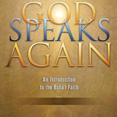 [Download] EBOOK 💖 God Speaks Again: An Introduction to the Baha'i Faith by  Kenneth