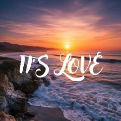 It's love