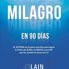 DOWNLOAD [PDF] Un Milagro en 90 Dias (La Voz de Tu Alma) (Spanish Edition) ipad