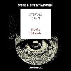 Audiolibro gratis 🎧 : Il Volto Del Male, Di Stefano Nazzi