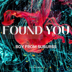 Boy From Suburbs - Found you (Original Mix)