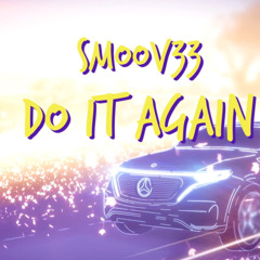 Smoov33  Do It Again