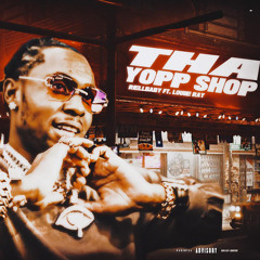 Louie Ray - Tha Yopp Shop ( Feat. RellBaby )