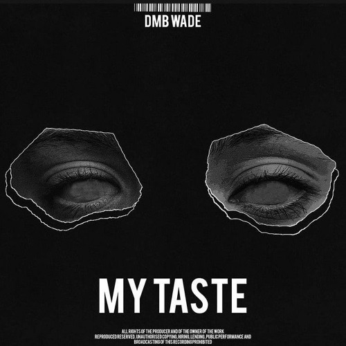 DMB Wade- My Taste