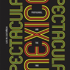 [Book] R.E.A.D Online Spectacular Mexico: Design, Propaganda, and the 1968 Olympics (A Quadrant