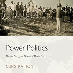 View KINDLE PDF EBOOK EPUB Power Politics: Carbon Energy in Historical Perspective (R