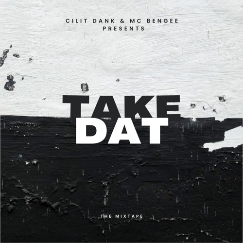 TAKE DAT (FEAT. CILIT DANK)