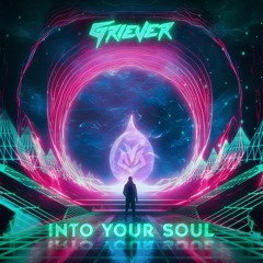 Griever - INTO YOUR SOUL